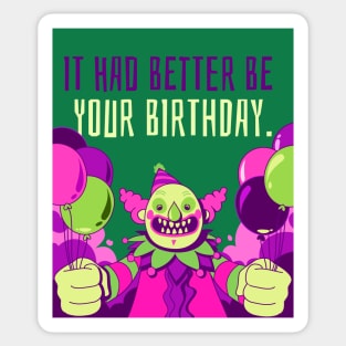 Creepy Clown "It Had Better Be Your Birthday" Funny Sticker